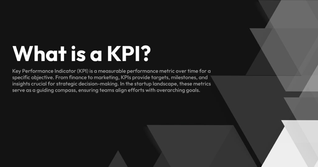 Best Tips on How To Choose right KPI Metrics for Your Startup?